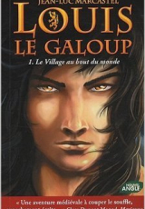 Louis le Galoup, Tome 1 : Le Village au bout du monde