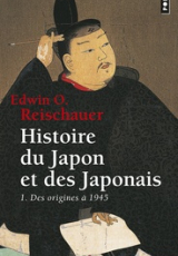 Histoire du Japon et des japonais Tome 1 : Des origines à 1945