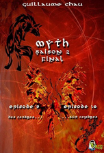 Myth Saison 2, Épisodes 9 et 10