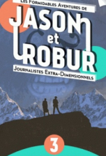 Les Formidables Aventures de Jason et Robur, tome 3 : L'Abominable Homme des Neiges