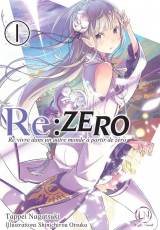 Re:Zero - Re:vivre dans un autre monde à partir de zéro Tome 1