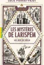 Les Mystères de Larispem, tome 2 : Les jeux du siècle