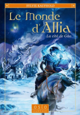 Le Monde d'Allia, tome 1 : La cité de Gâa