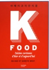 K Food. Cuisine coréenne d'hier et d'aujourd'hui