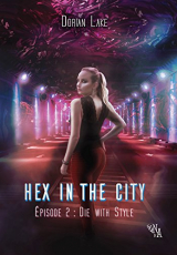 Hex in the City Épisode 2 - Die with Style