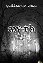 Myth, Épisode 9 : Extraction