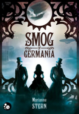 Récits du Monde Mécanique, tome 1 : Smog of Germania