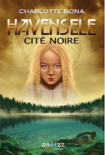 Tome 1 de la trilogie Havensele : Cité noire