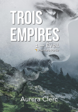 Trois Empires — Éveil (première partie)