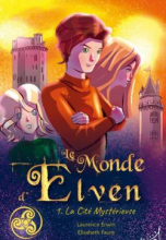 Le Monde d'Elven, tome 1 : La Cité Mystérieuse
