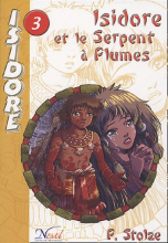 Isidore, tome 3 : Isidore et le Serpent à Plumes