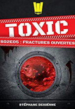 Toxic, Saison 2, Tome 5 : Fractures ouvertes