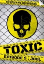 Toxic, Saison 1, Épisode 5 : Jool