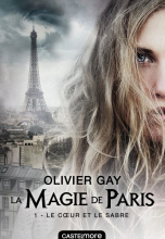 La magie de Paris, tome 1 : Le coeur et le sabre