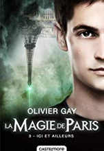 La Magie de Paris, tome 3 : Ici et Ailleurs