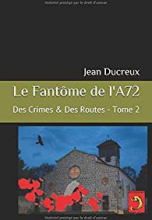 Le Fantôme de l'A72: Des Crimes & Des Routes, Tome 2